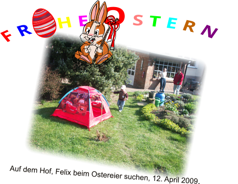 Auf dem Hof, Felix beim Ostereier suchen, 12. April 2009. F R O H E  O S T E R N
